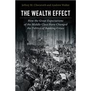 The Wealth Effect by Chwieroth, Jeffrey M.; Walter, Andrew, 9781107153745