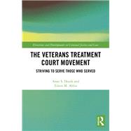 Veterans Treatment Courts: Inside the Frontlines of Americas Response to Veterans in the Criminal Justice System by Douds; Anne S., 9781138393745