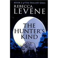The Hunter's Kind Book 2 of The Hollow Gods by Levene, Rebecca, 9781444753745