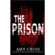 The Prison by Cross, Amy, 9781505513745