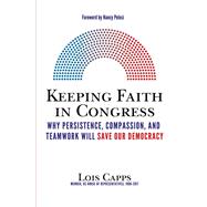 Keeping Faith in Congress by Capps, Lois; Pelosi, Nancy, 9781506433745