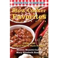 Slow-Cooker Favorites: Country Comfort Over 100 Hearty Family-Style Recipes by Musetti-Carlin, Monica; Roarke, Mary Elizabeth, 9781578263745