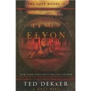 The Lost Books #6 : Elyon by Unknown, 9781595543745