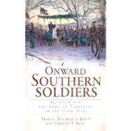 Onward Southern Soldiers by Nichols-belt, Traci; Belt, Gordon T., 9781609493745