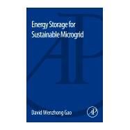 Energy Storage for Sustainable Microgrid by Gao, David Wenzhong, 9780128033746