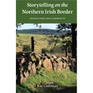 Storytelling on the Northern Irish Border by Cashman, Ray, 9780253223746
