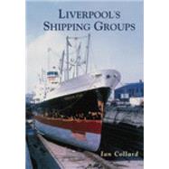Liverpool's Shipping Groups by Collard, Ian, 9780752423746