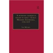 'A womans answer is neuer to seke': Early Modern Jestbooks, 15261635: Essential Works for the Study of Early Modern Women: Series III, Part Two, Volume 8 by Munro,Ian, 9781138383746