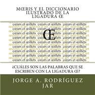 Moeris y el diccionario ilustrado de la ligadura / Moeris and illustrated dictionary of a ligature of o and e by Rodrguez, Jorge A., 9781511513746