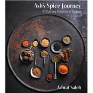 Ash's Spice Journey A Culinary Balance of Spices by Saleh, Ashraf, 9781760793746
