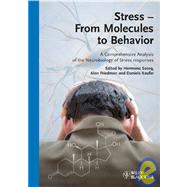 Stress - From Molecules to Behavior A Comprehensive Analysis of the Neurobiology of Stress Responses by Soreq, Hermona; Friedman, Alon; Kaufer, Daniela, 9783527323746