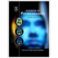 Handbook of Psycholinguistics by Traxler; Gernsbacher, 9780123693747