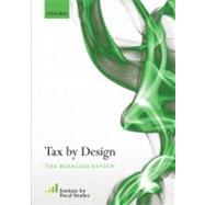 Tax By Design The Mirrlees Review by (IFS), Institute for Fiscal Studies; Mirrlees, James, 9780199553747