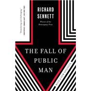 The Fall of Public Man by Sennett, Richard, 9780393353747
