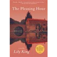 The Pleasing Hour by King, Lily, 9780802143747