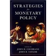 Strategies for Monetary Policy by Cochrane, John H.; Taylor, John B., 9780817923747