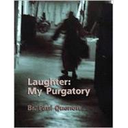 Laughter : My Purgatory,Quenon, Paul,9780887533747