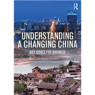 Understanding a Changing China: Key issues for business by Davies; Howard, 9781138203747