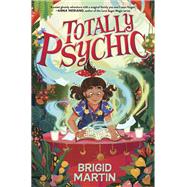 Totally Psychic by Brigid Martin, 9781335453747