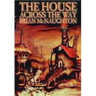 The House Across the Way by McNaughton, Brian, 9781587153747