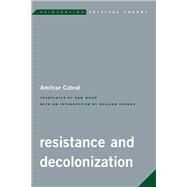 Resistance and Decolonization by Cabral, Amilcar; Wood, Dan; Rabaka, Reiland, 9781783483747