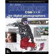 The Adobe Photoshop Cs6 Book for Digital Photographers by Kelby, Scott, 9780321823748
