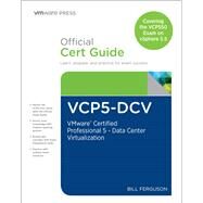 VCP5-DCV Official Certification Guide (Covering the VCP550 Exam) VMware Certified Professional 5 - Data Center Virtualization by Ferguson, Bill, 9780789753748