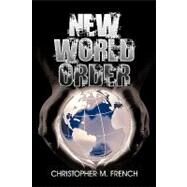 New World Order by French, Christopher M., 9781438953748