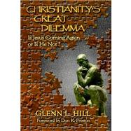 Christianity's Great Dilemma by Hill, Glenn L.; Johnson, Michael J.; Collins, Tina Rae; Gibbert, Jack, 9781453873748