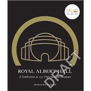 Royal Albert Hall A Celebration in 150 Unforgettable Moments by Royal ALbert Hall; Clapton, Eric, 9781529103748