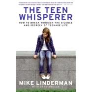 The Teen Whisperer by Linderman, Mike, 9780061373749