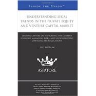 Understanding Legal Trends in the Private Equity and Venture Capital Market 2015: Leading Lawyers on Navigating the Current Economy, Managing Risks, and Understanding Changing Sec Regulations by Jones, Paul; Gartner, Steven J.; Dickens, Jeremy W.; Rytter, E. Eric; Kelly, James L., 9780314293749