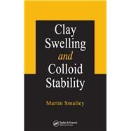 Clay Swelling and Colloid Stability by Smalley, Martin V., 9780367453749