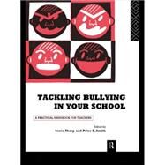 Tackling Bullying in Your School: A practical handbook for teachers by Sharp; Sonia, 9780415103749