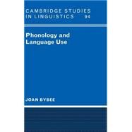 Phonology and Language Use by Joan Bybee, 9780521583749