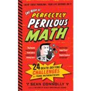 The Book of Perfectly Perilous Math by Connolly, Sean, 9780761163749