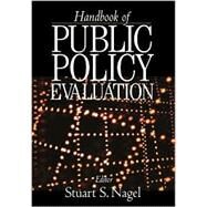 Handbook of Public Policy Evaluation by Stuart S. Nagel, 9780761923749