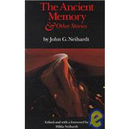 The Ancient Memory and Other Stories by Neihardt, John Gneisenau, 9780803283749