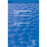 Psychoanalysis at Its Limits by Elliott, Anthony; Spezzano, Charles, 9781138353749