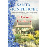 The French Gardener A Novel by Montefiore, Santa, 9781416543749