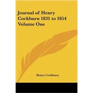 Journal of Henry Cockburn 1831 to 1854 by Cockburn, Henry, 9781417913749