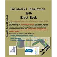 Solidworks Simulation 2016 Black Book by Weber, Matt; Verma, Gaurav, 9781523393749