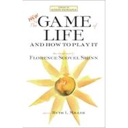 The New Game of Life and How to Play It by Shinn, Florence Scovel; Miller, Ruth L., 9781582703749