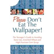 Please Don't Eat the Wallpaper! by Irven, Nancy; Ritchie, Paulette Lash, 9781600373749