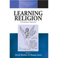 Learning Religion by Berliner, David; Sarro, Ramon, 9781845453749