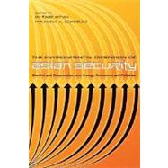 Environmental Dimension of Asian Security : Conflict and Cooperation over Energy, Resources, and Pollution by Hyun, In-Taek, 9781929223749