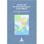 Europe and the Historical Legacies in the Balkans by Detrez, Raymond; Segaert, Barbara, 9789052013749