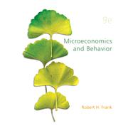 Microeconomics and Behavior by Robert Frank, 9780077723750