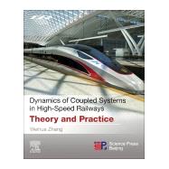 Dynamics of Coupled Systems in High-speed Railways by Zhang, Weihua, 9780128133750