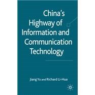 China's Highway of Information and Communication Technology by Yu, Jiang; Li-Hua, Richard, 9780230553750